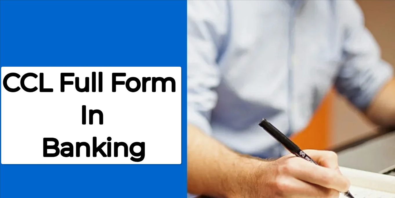CCL Full Form in Banking