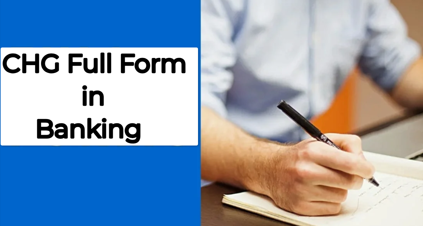 CHG Full Form in Banking