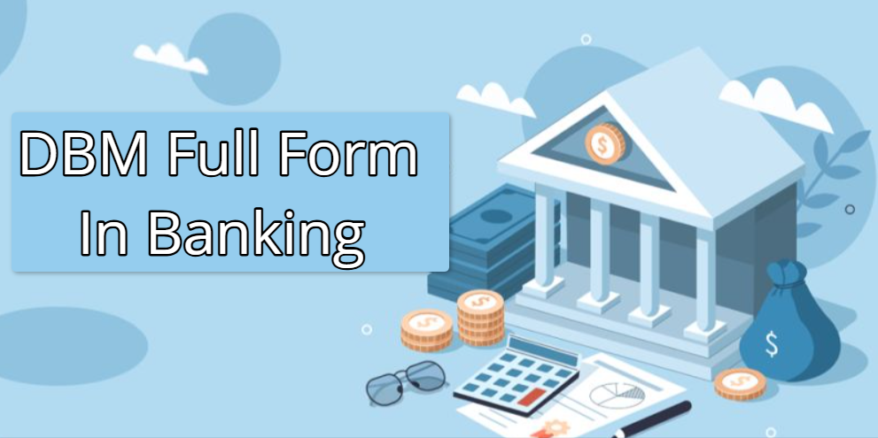DBM Full Form in Banking