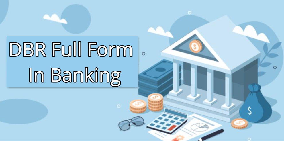 DBR Full Form in Banking