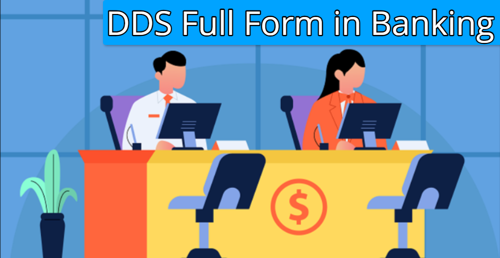 DDS Full Form in Banking