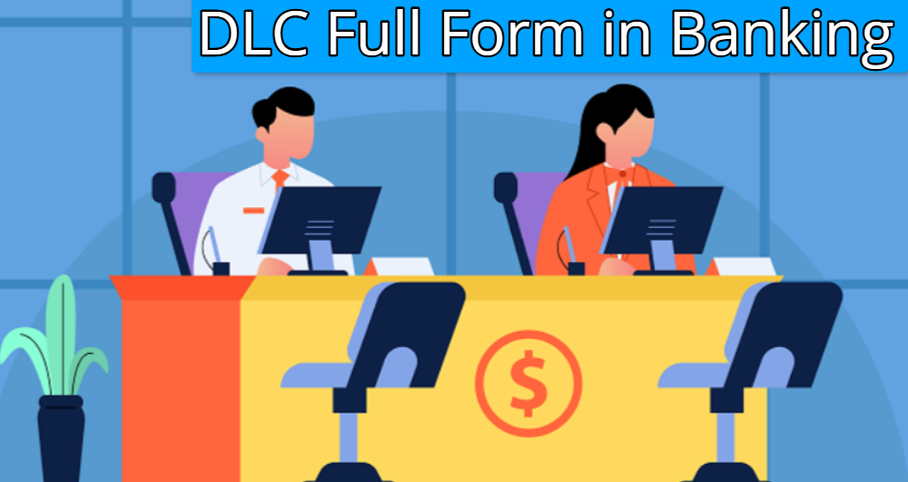 What is DLC Full Form in Banking?