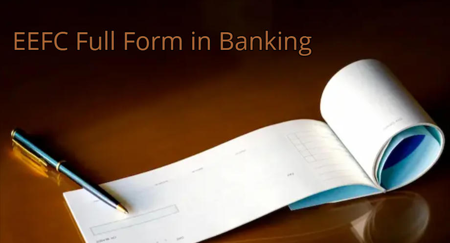 What is EEFC Full Form in Banking?