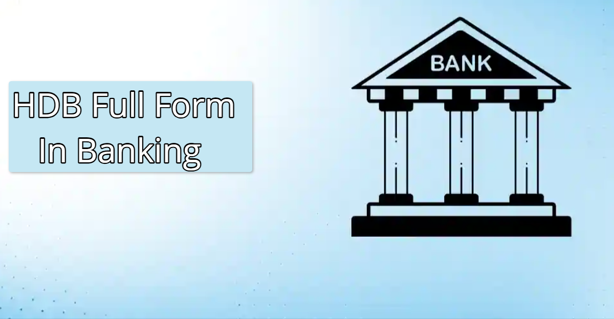 What is HDB Full Form in Banking?