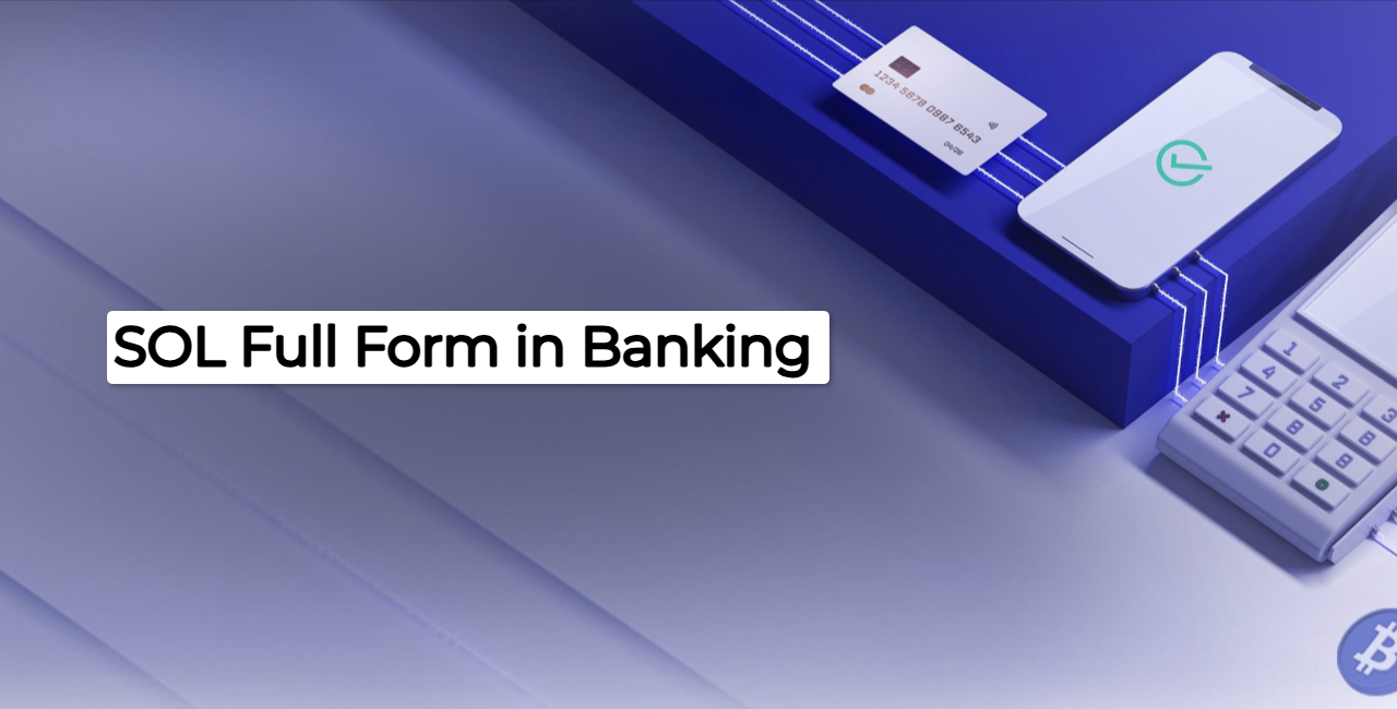 What is Full Form of SOL in Banking?