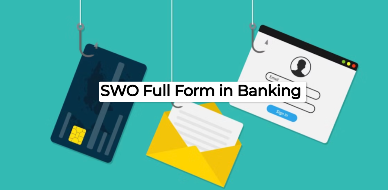 What is Full Form of SWO in Banking?