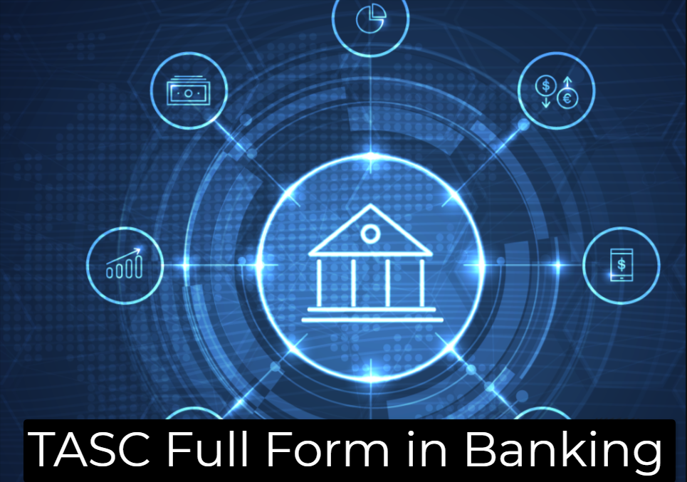 What is Full Form of TASC in Banking?