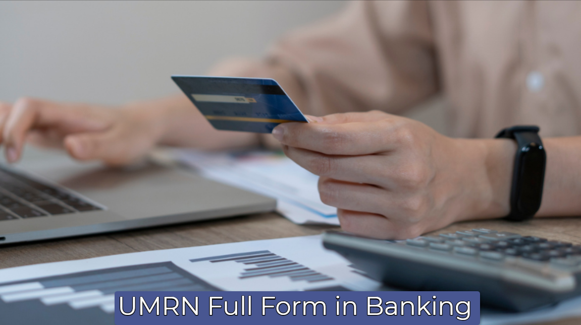 What is Full Form of UMRN in Banking?