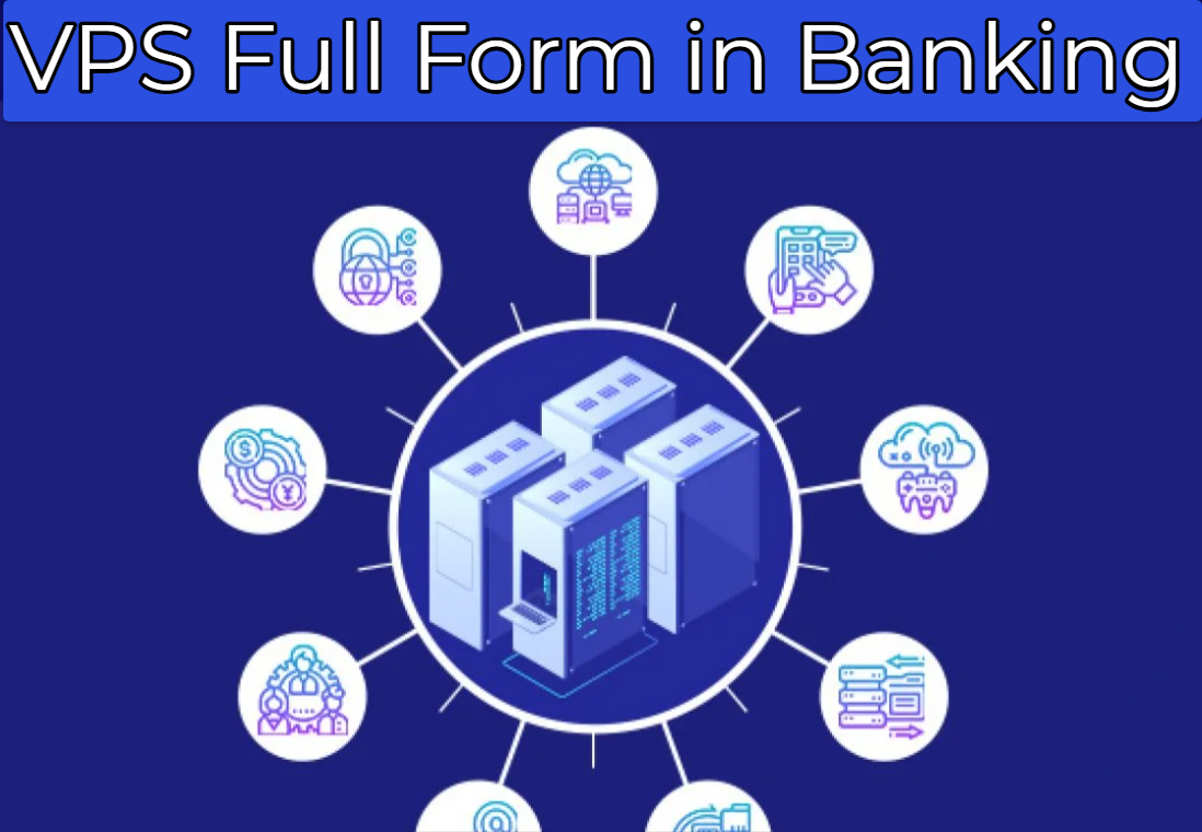 What is Full Form of VPS in Banking?